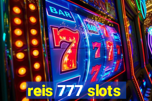 reis 777 slots